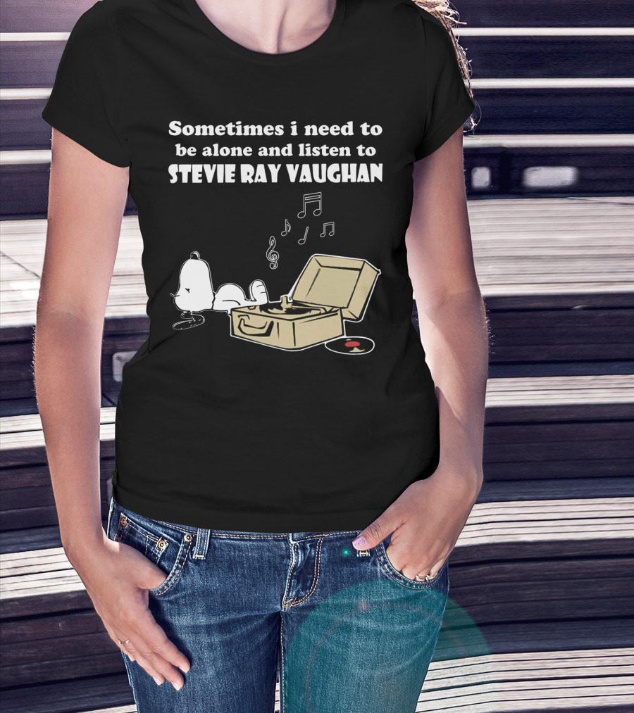 Sometimes I Need To Be Alone And Listen To Stevie Ray Vaughan Snoopy With Record Player And Music Notes T-Shirt