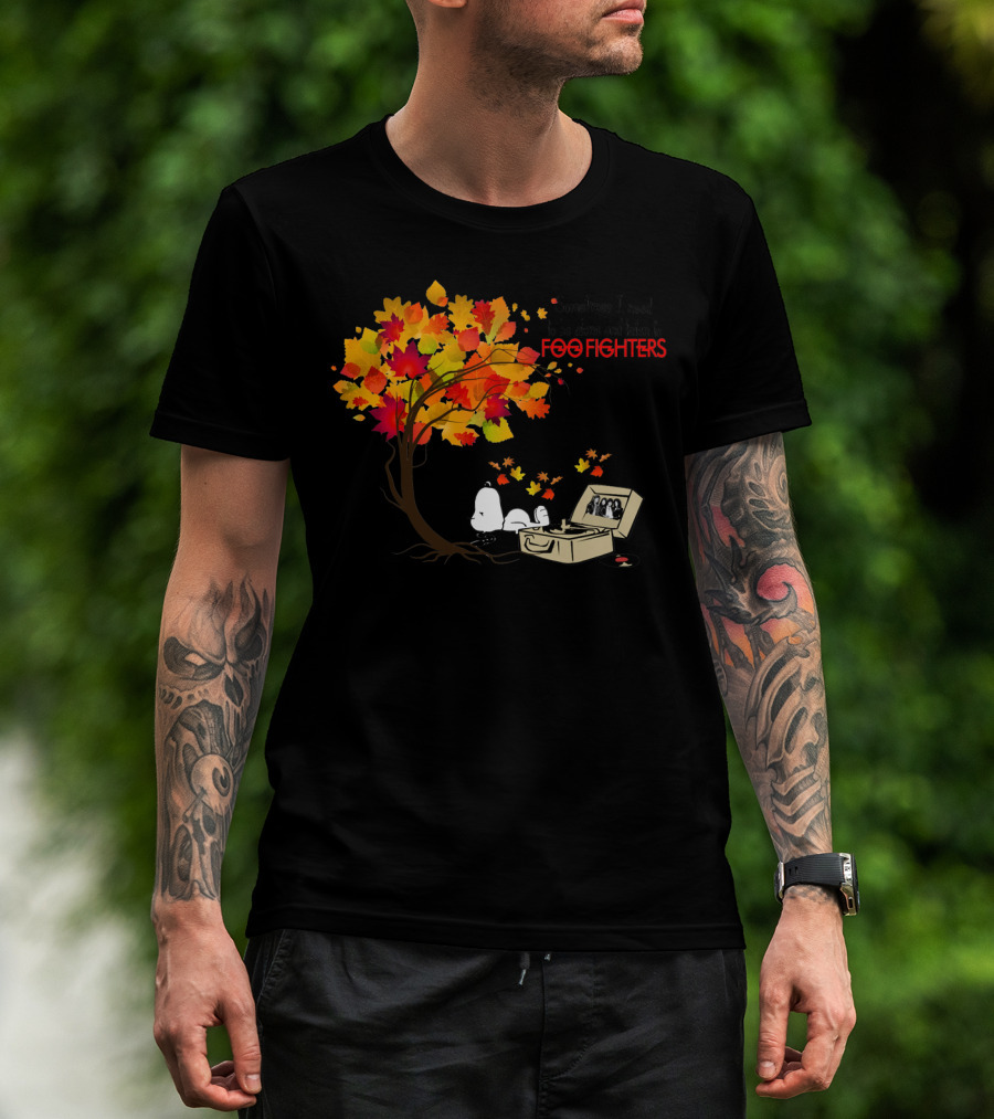 Sometimes I Need To Be Alone And Listen To Foo Fighters Snoopy Autumn Leaves T-Shirt