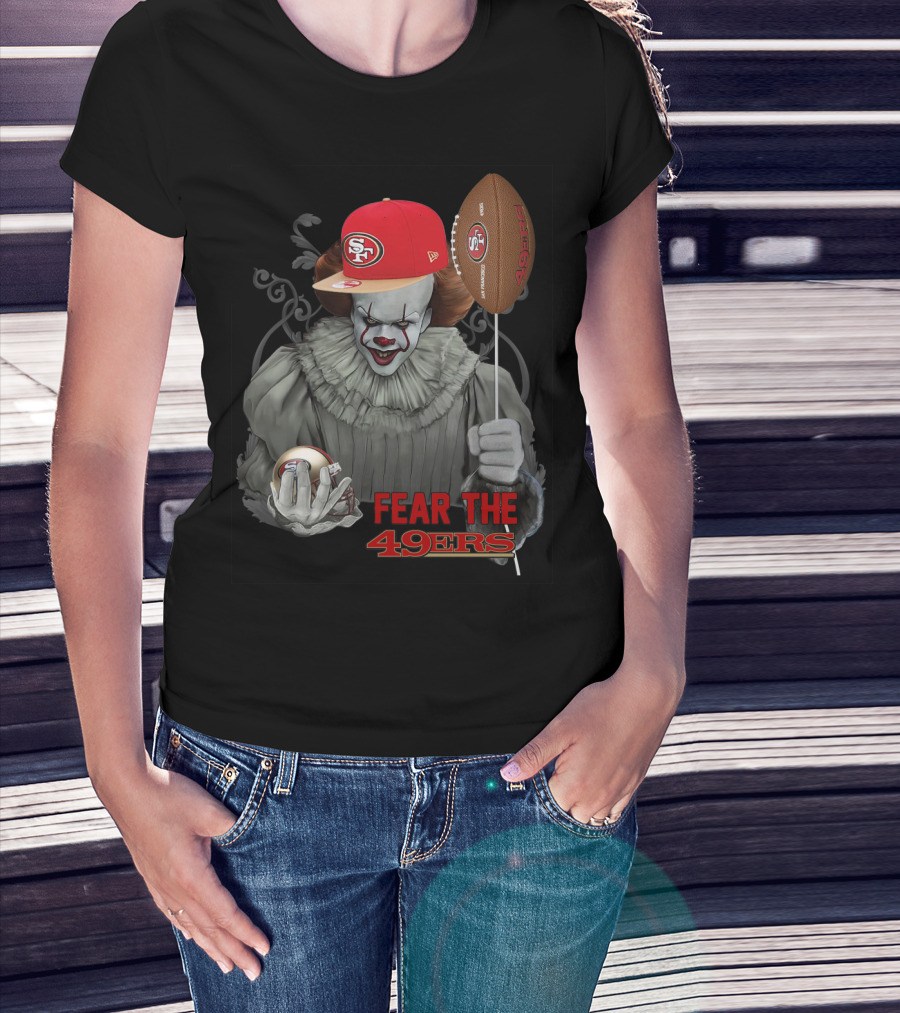 Pennywise Holding San Francisco 49ers Football With Sf Cap Fear The 49ers T-Shirt