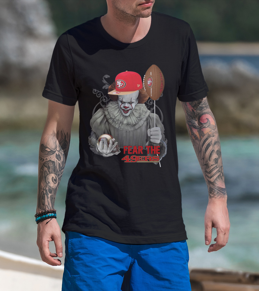 Pennywise Holding San Francisco 49ers Football With Sf Cap Fear The 49ers T-Shirt