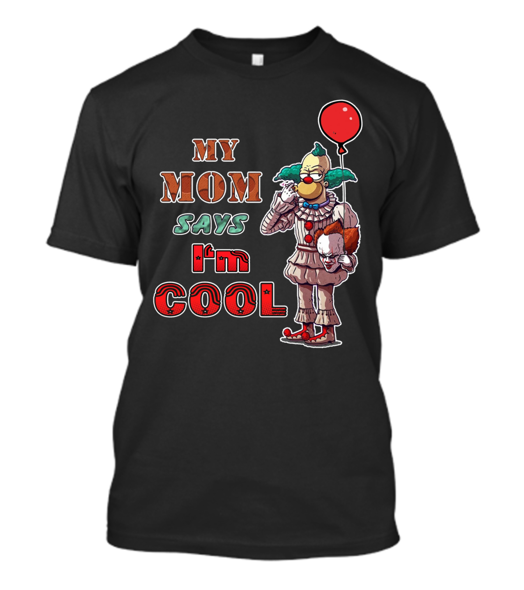 My Mom Says I'm Cool Krusty The Clown Pennywise Balloon T-Shirt
