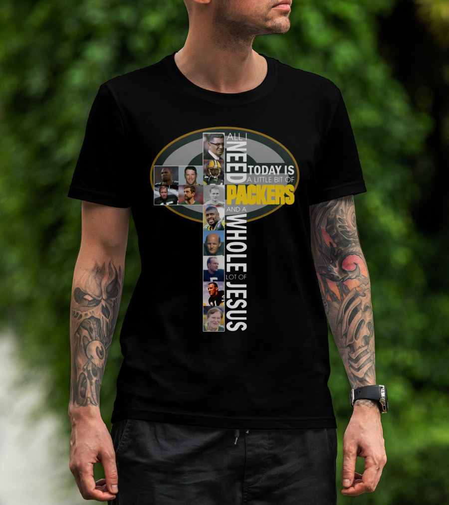 All I Need Today Is A Little Bit Of Packers And A Whole Lot Of Jesus - Icons And Players Within Packers T-Shirt