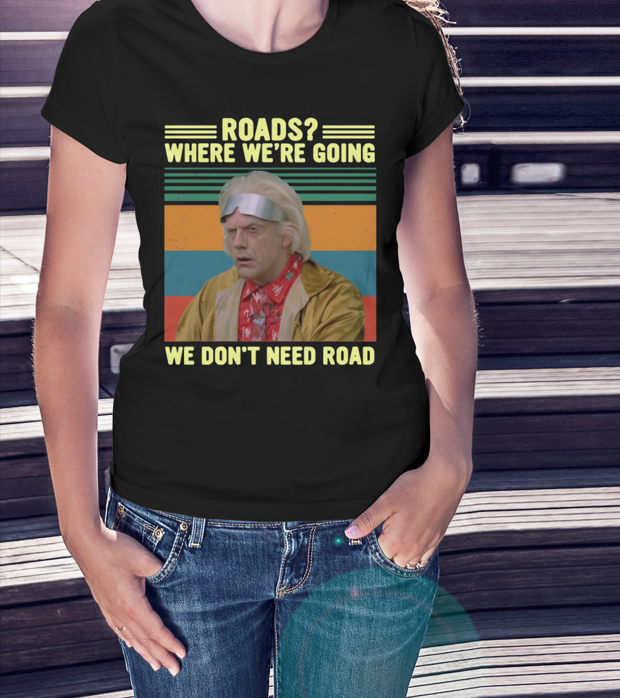 Roads Where We're Going We Don't Need Road Dr. Emmett Brown Vintage Stripes T-Shirt