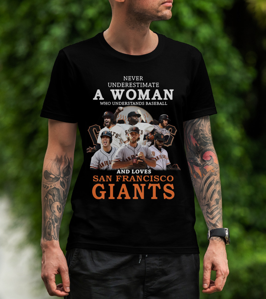 Never Underestimate A Woman Who Understands Baseball And Loves San Francisco Giants Giants Players T-Shirt