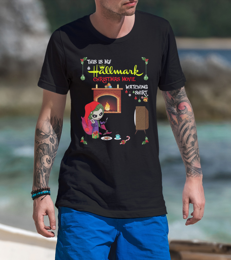 This Is My Hallmark Christmas Movie Watching Shirt Joker Holiday Scene T-Shirt