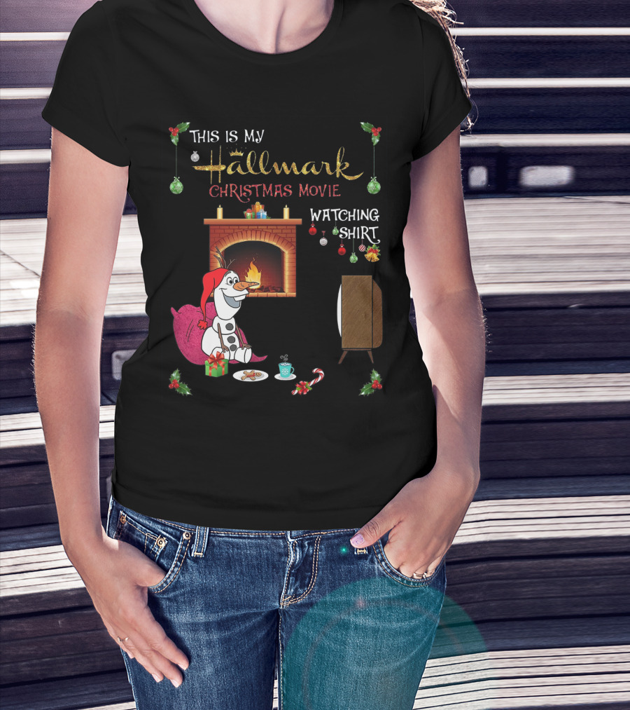 This Is My Hallmark Christmas Movie Watching Shirt Olaf T-Shirt