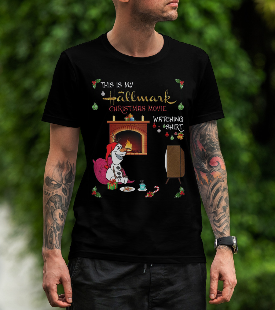 This Is My Hallmark Christmas Movie Watching Shirt Olaf T-Shirt