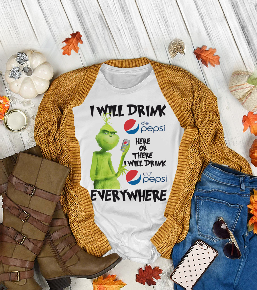 I Will Drink Diet Pepsi Here or There I Will Drink Diet Pepsi Everywhere Grinch T-Shirt