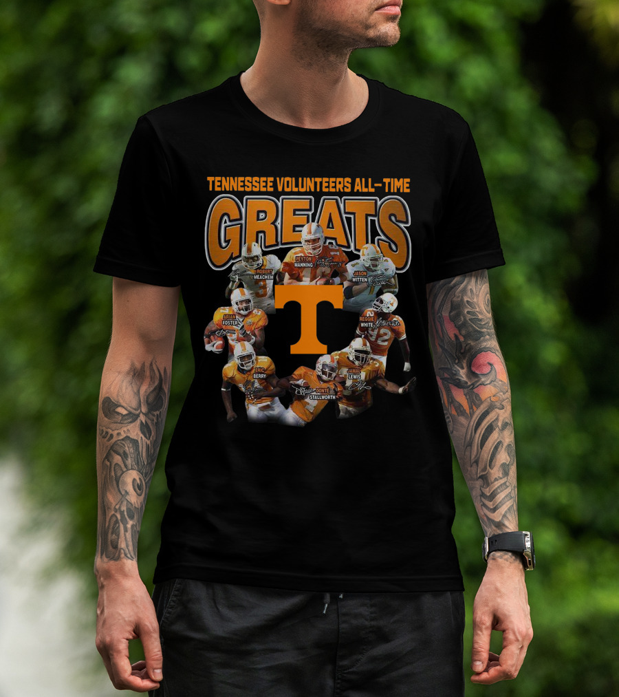 Tennessee Volunteers All-Time Greats Peyton Manning Jason Witten Reggie White Arian Foster Eric Berry Robert Meachem Donte Stallworth Jamal Lewis T-Shirt