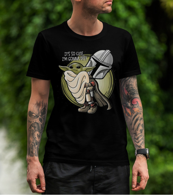 IT’S SO CUTE I'M GONNA DIE BABY YODA MANDALORIAN HELMET T-Shirt
