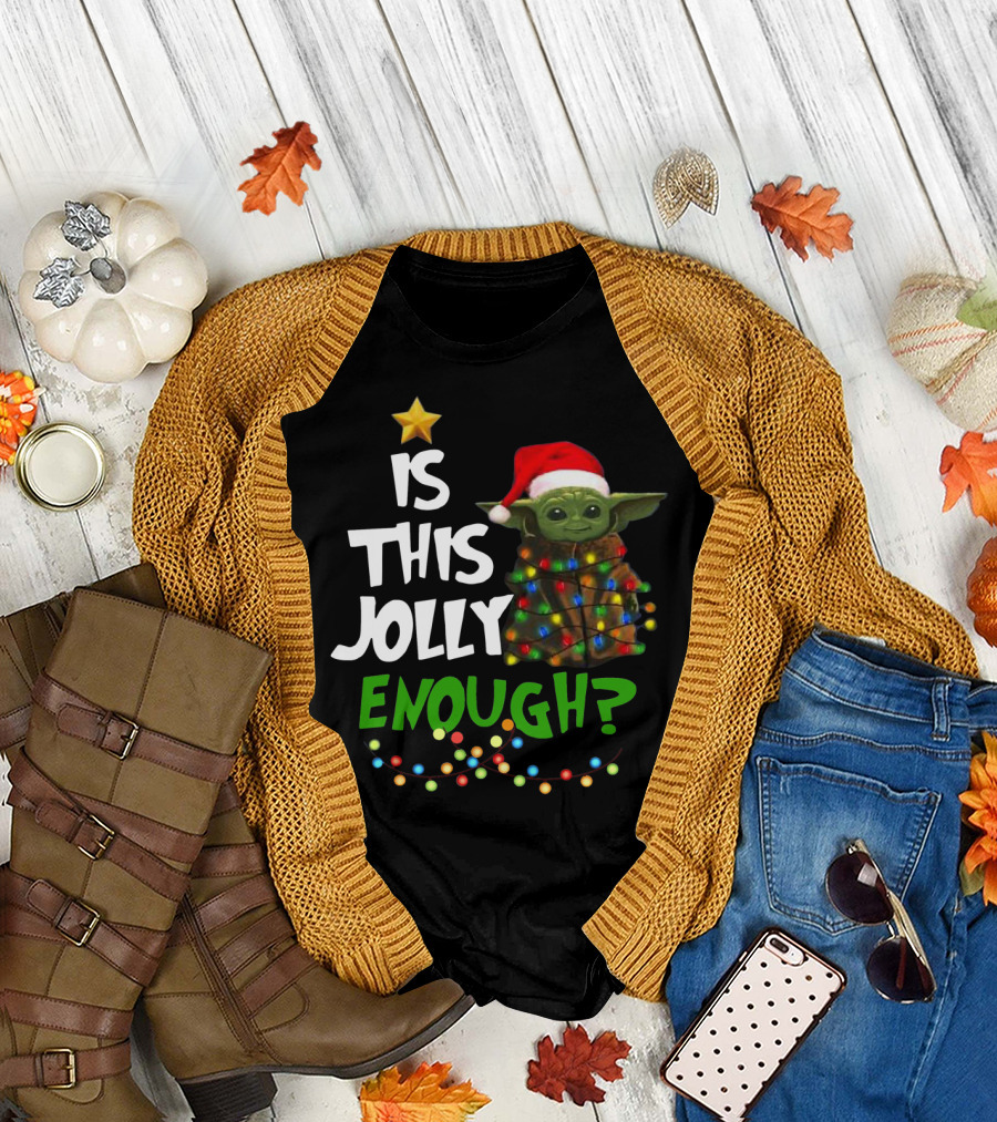 IS THIS JOLLY ENOUGH SANTA BABY YODA T-Shirt
