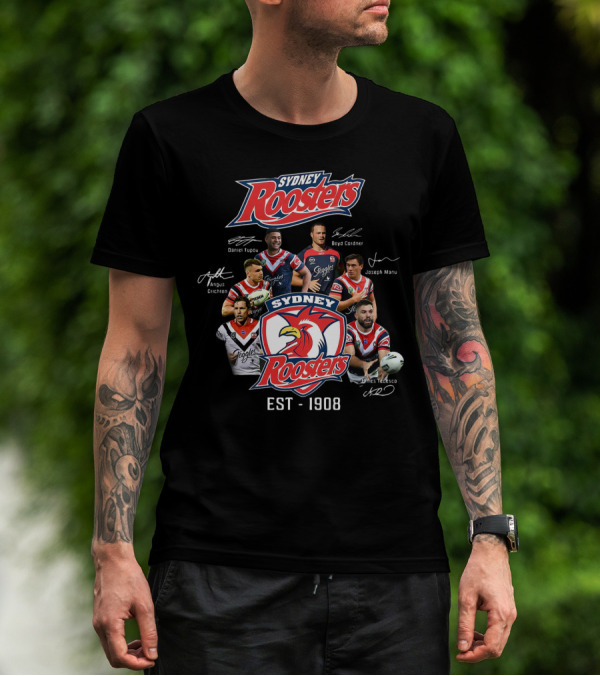 Sydney Roosters Est 1908 Daniel Tupou Boyd Cordner Angus Crichton Joseph Manu James Tedesco T-Shirt