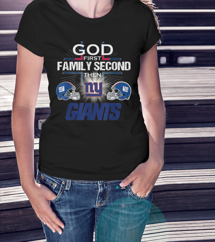 God First Family Second Then New York Giants Football Helmets T-Shirt