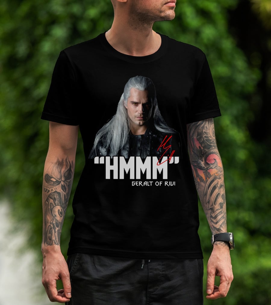 Geralt Of Rivi Hmmm The Witcher T-Shirt