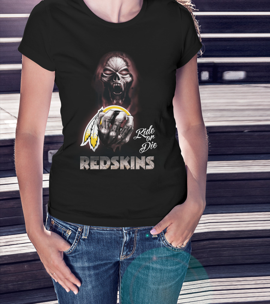 Ride Or Die Redskins T-Shirt
