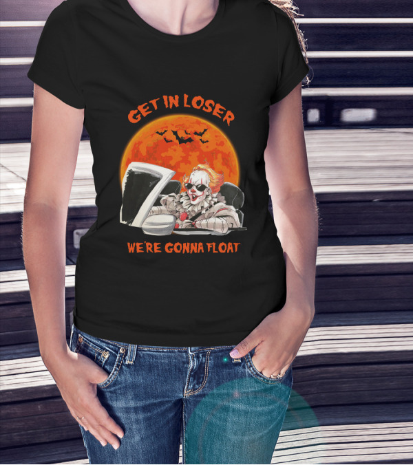 GET IN LOSER WE'RE GONNA FLOAT Halloween Clown Bat Moon T-Shirt