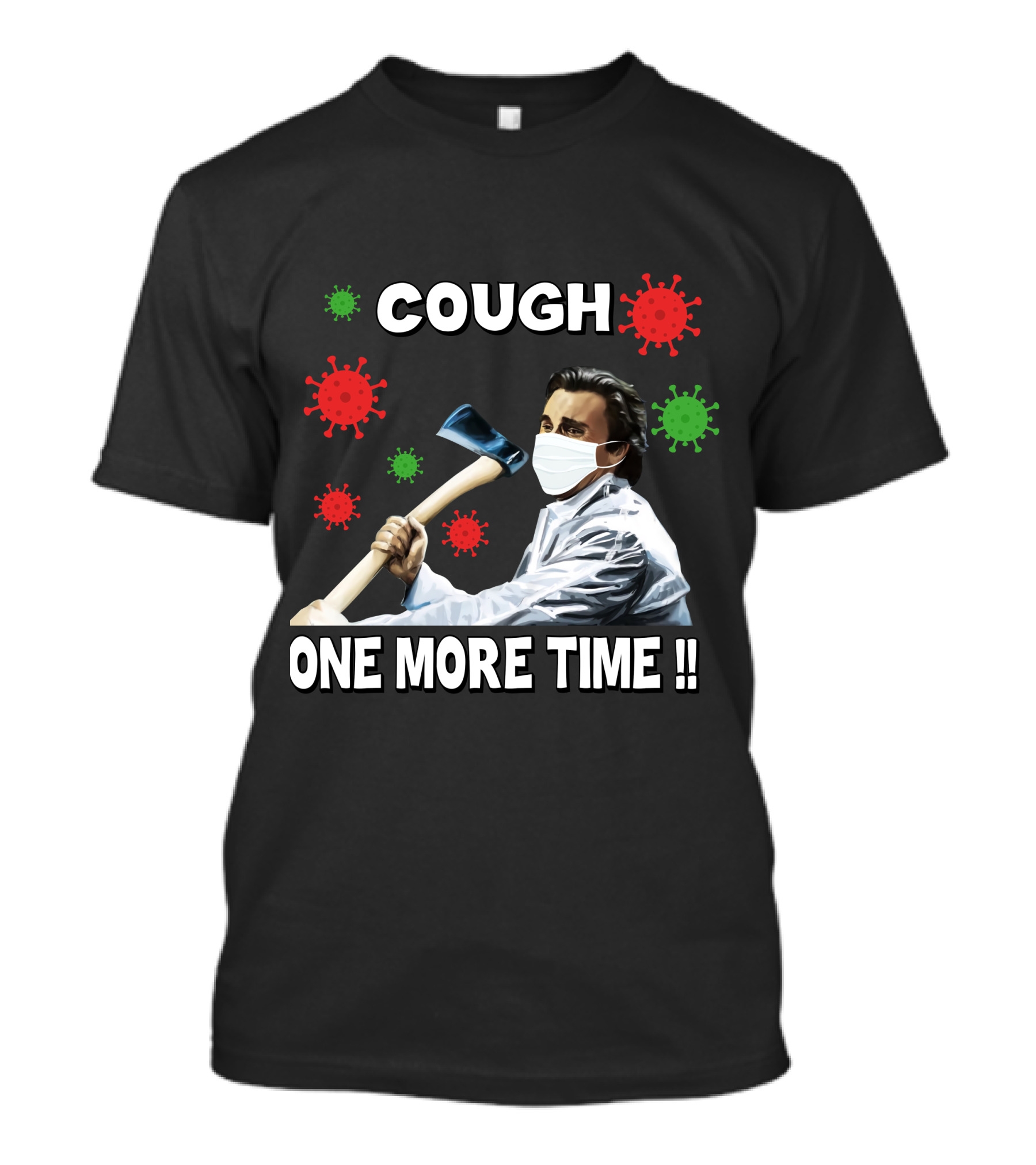 COUGH One More Time Masked Axe Virus T-Shirt