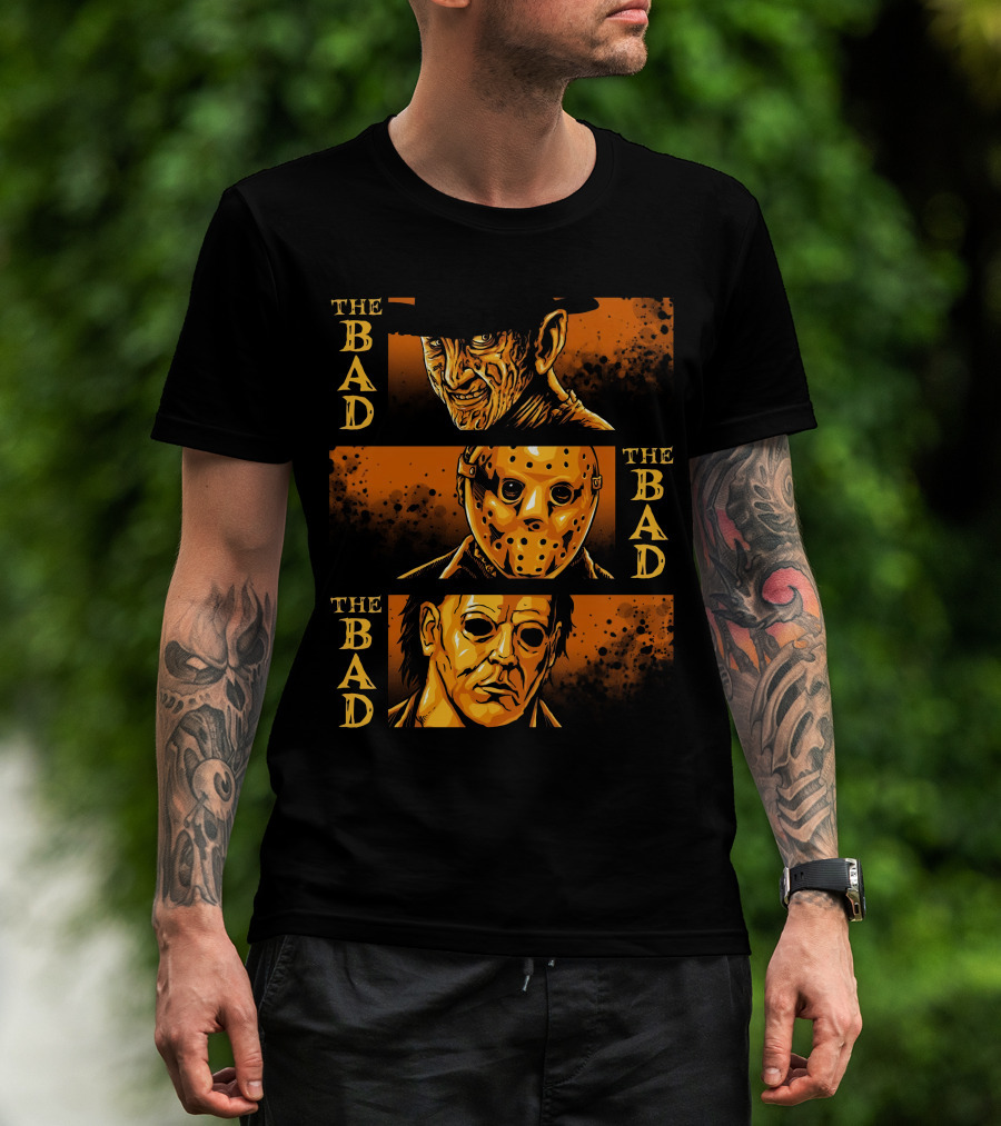 The Bad The Bad And The Bad Freddy Jason Michael T-Shirt