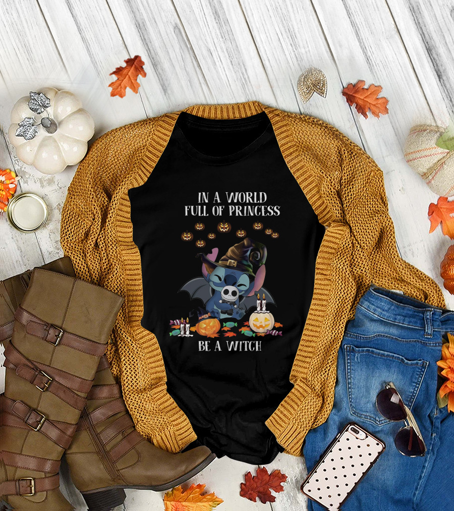 In a World Full of Princess Be a Witch Stitch Halloween T-Shirt