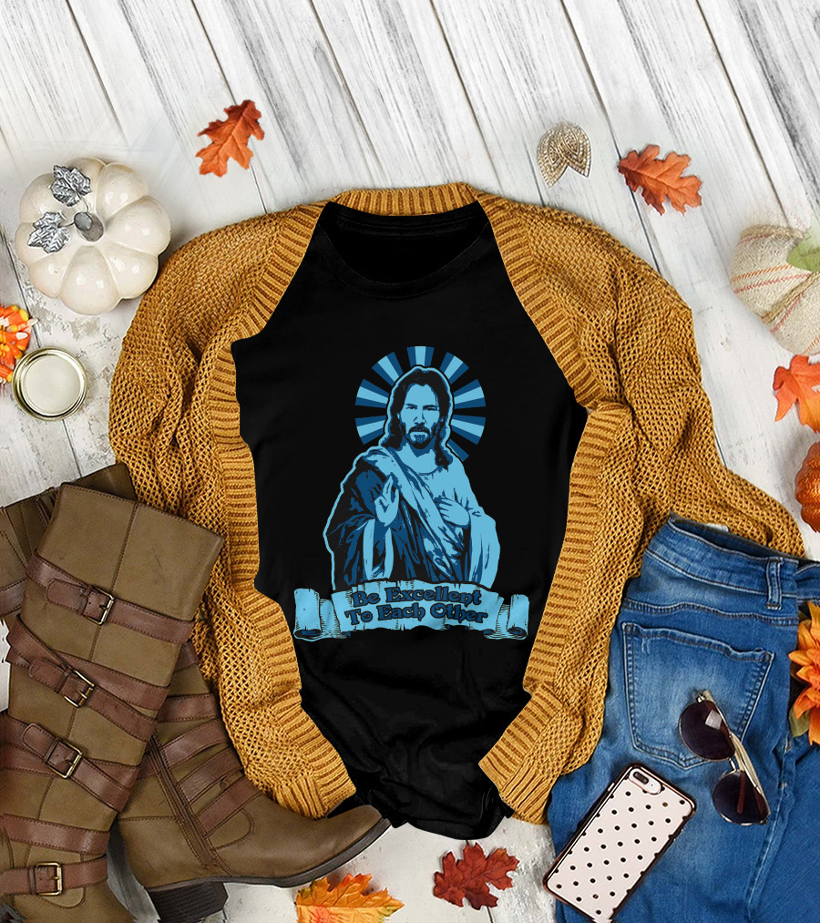 Be Excellent to Each Other Keanu God T-Shirt