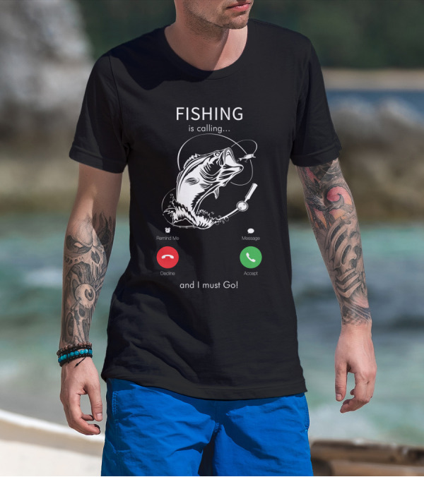FISHING Is Calling And I Must Go Decline Accept T-Shirt