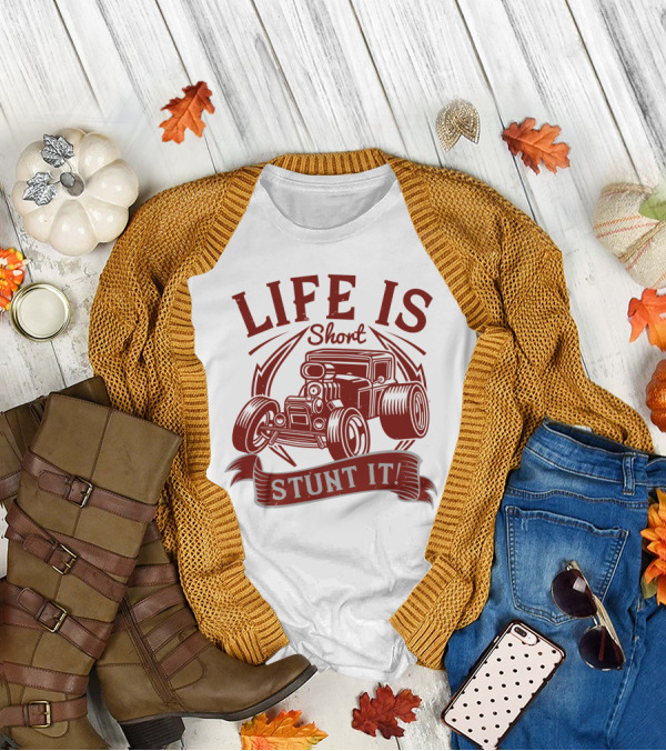 Life Is Short Stunt It Classic Car Enthusiast T-Shirt