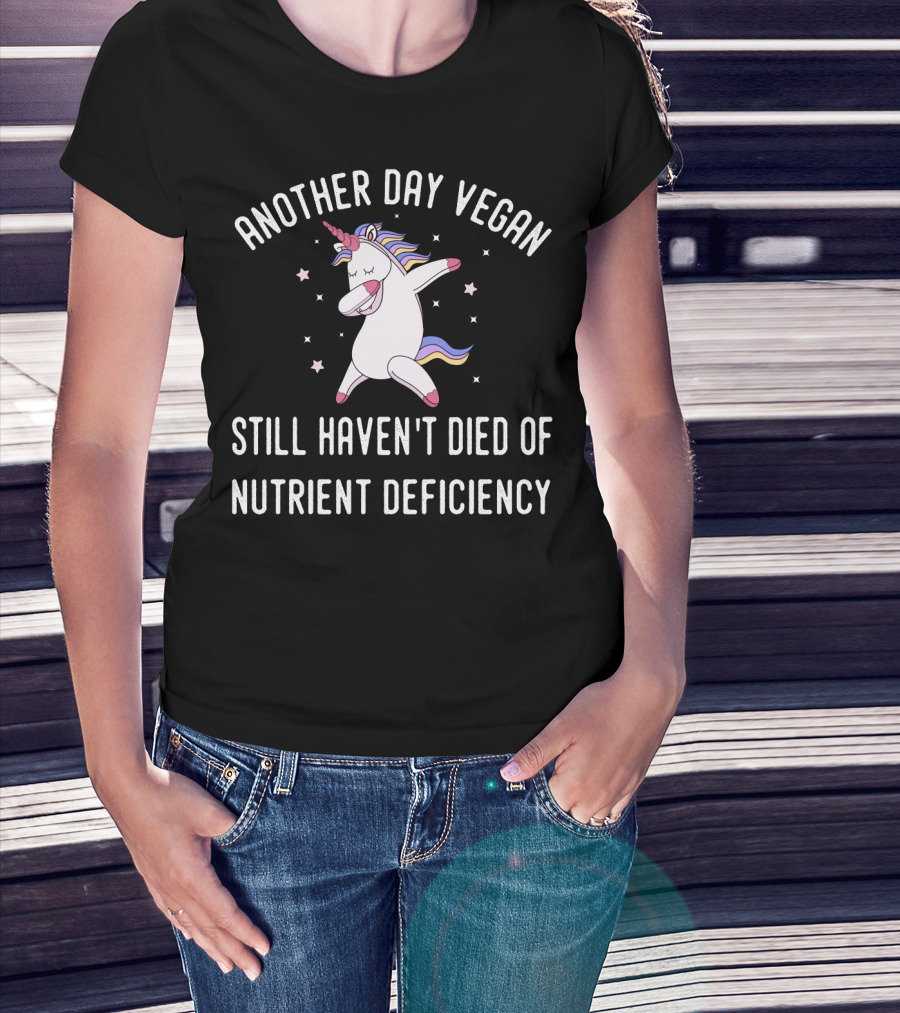 Another Day Vegan Still Haven't Died Of Nutrient Deficiency Unicorn Stars T-Shirt