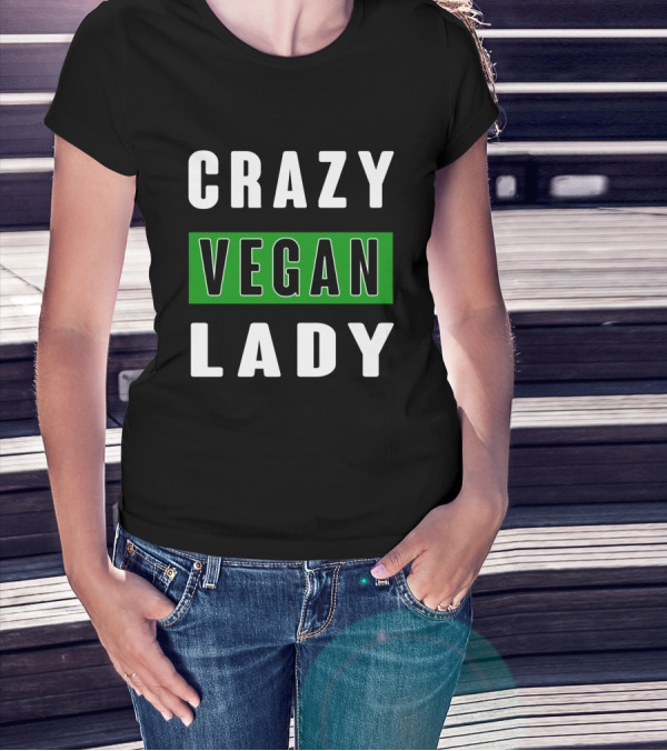 CRAZY VEGAN LADY T-Shirt