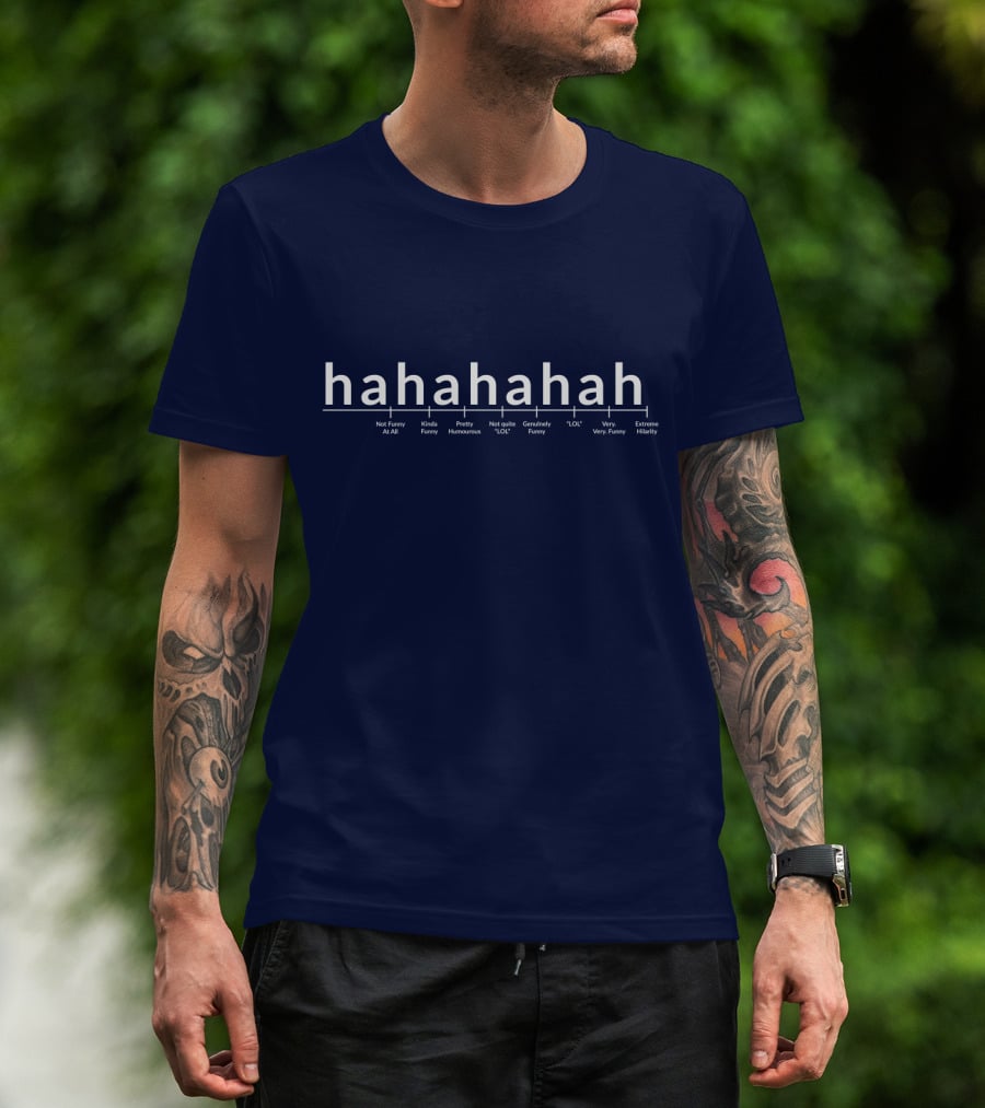 Hahahahah Funny Scale Not Funny LOL Very Extreme Hilarity T-Shirt
