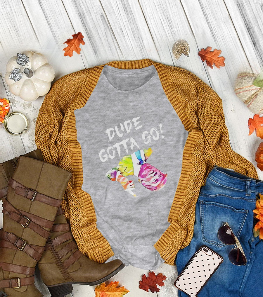 Dude Gotta Go Colorful Watercolor Face with Text T-Shirt