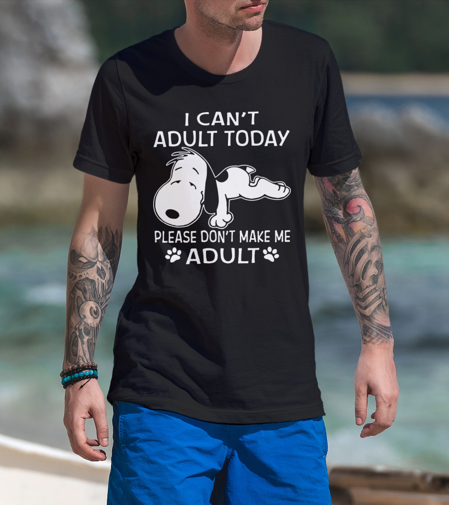 Snoopy I Can't Adult Today Please Don't Make Me Adult Peanuts T-Shirt