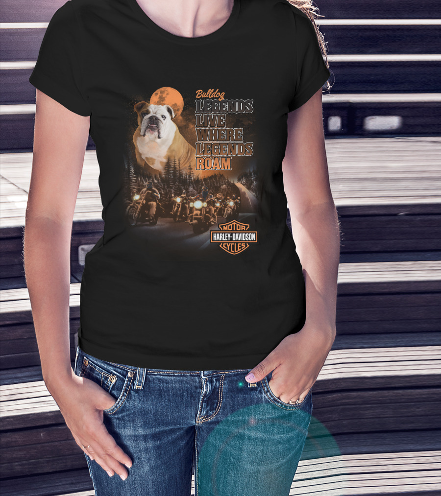 Bulldog Legends Live Where Legends Roam Harley Davidson Motorcycles T-Shirt