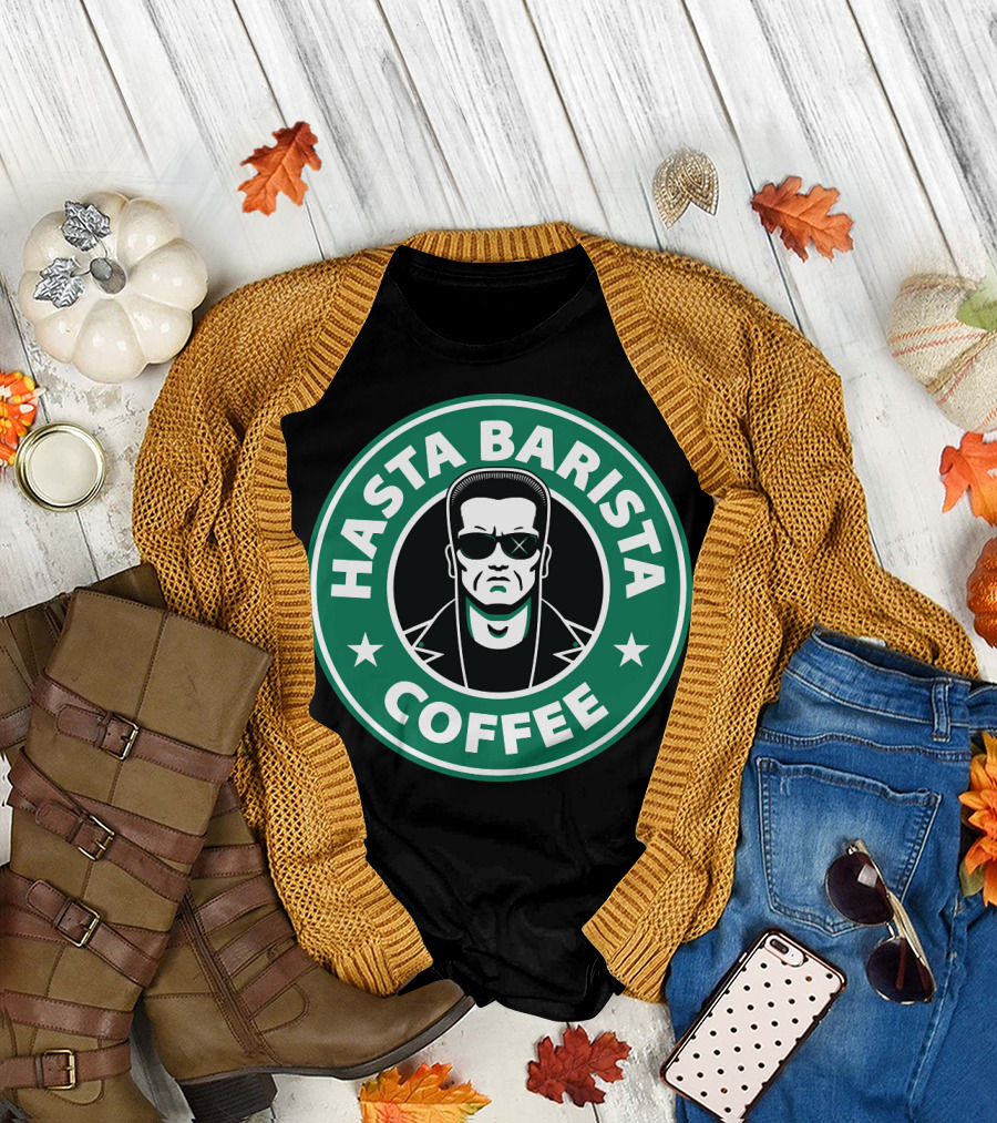 Hasta Barista Coffee Terminator Parody Star T-Shirt