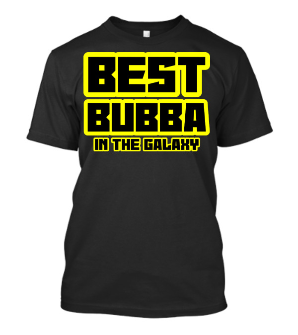 Best Bubba In The Galaxy Star Wars Style Lettering T-Shirt