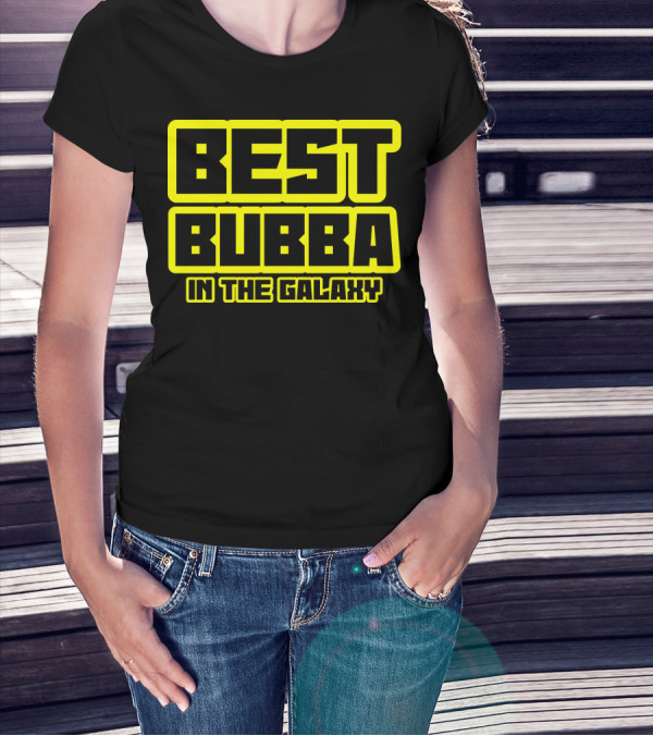 Best Bubba In The Galaxy Star Wars Style Lettering T-Shirt