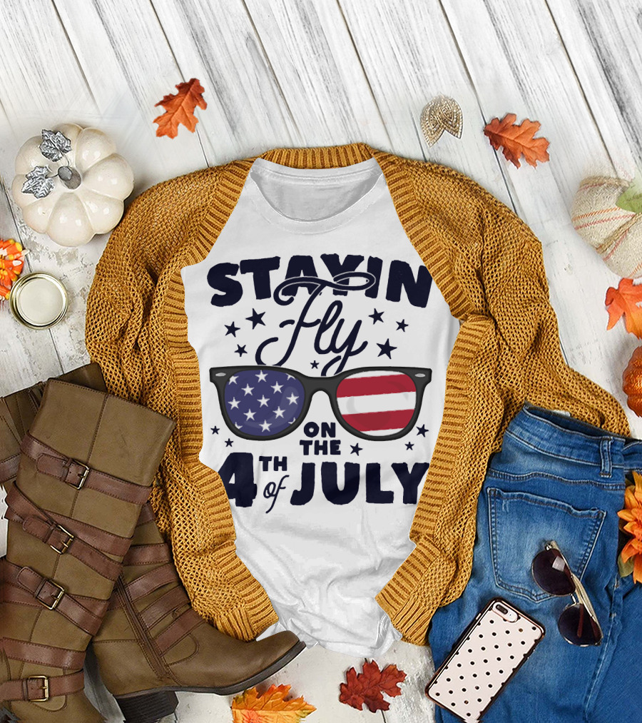 Stayin' Fly on the 4th of July American Flag Sunglasses Patriotic Stars T-Shirt