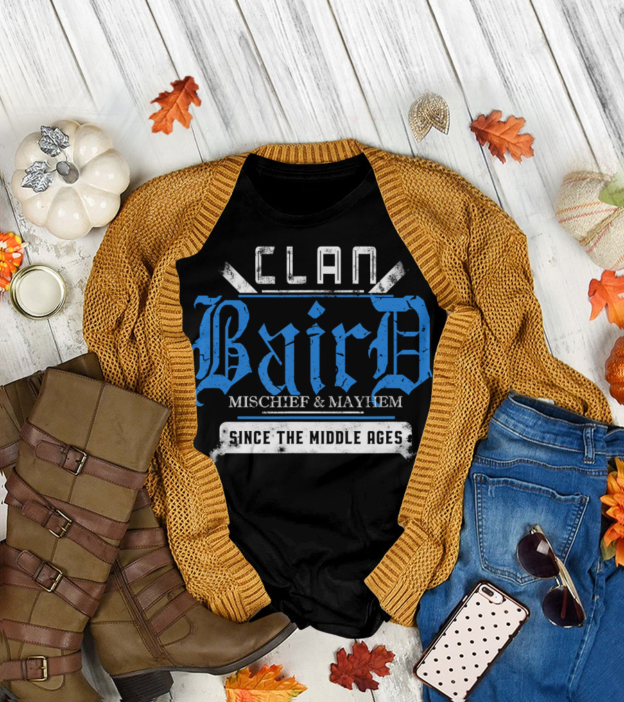 Clan Baird Mischief and Mayhem Since The Middle Ages T-Shirt