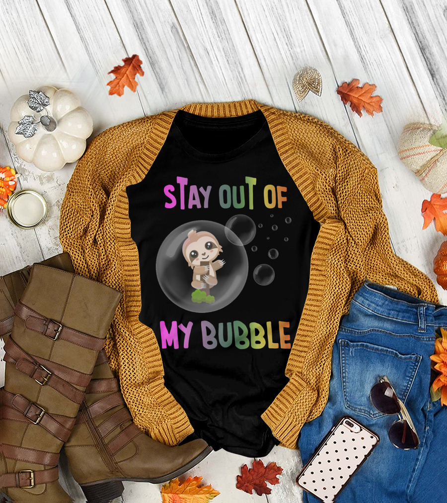 Stay Out Of My Bubble Cute Sloth Lover Inside Bubble T-Shirt