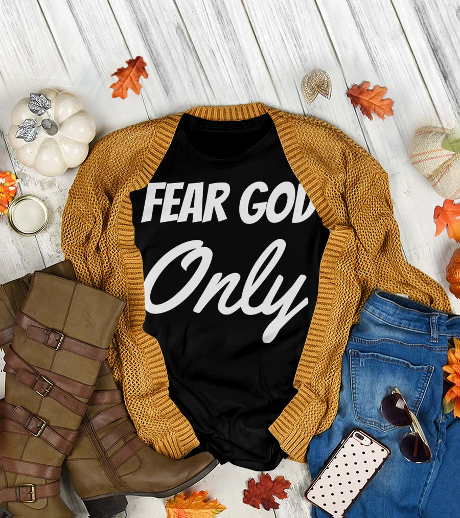 Fear God Only Christian T-Shirt