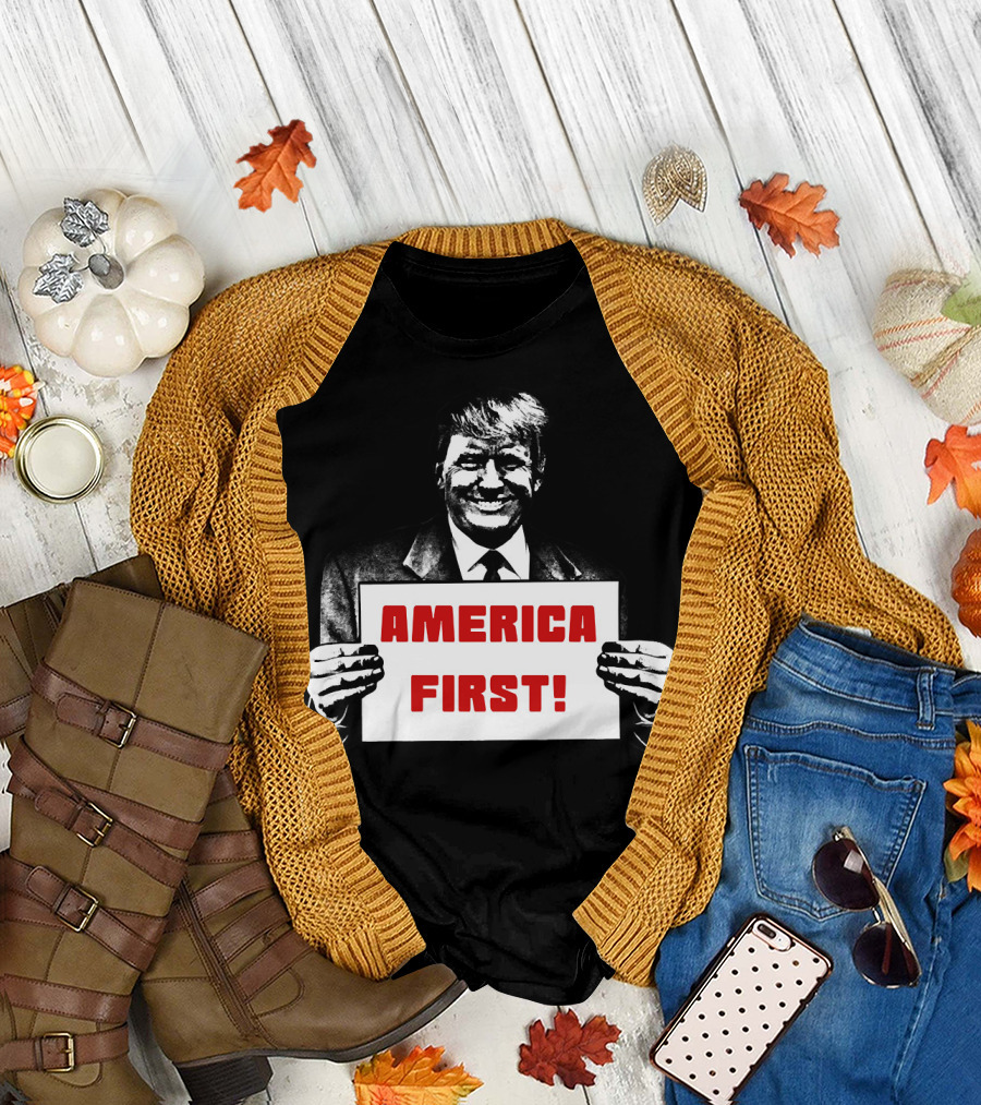 President Trump Holding America First Sign T-Shirt