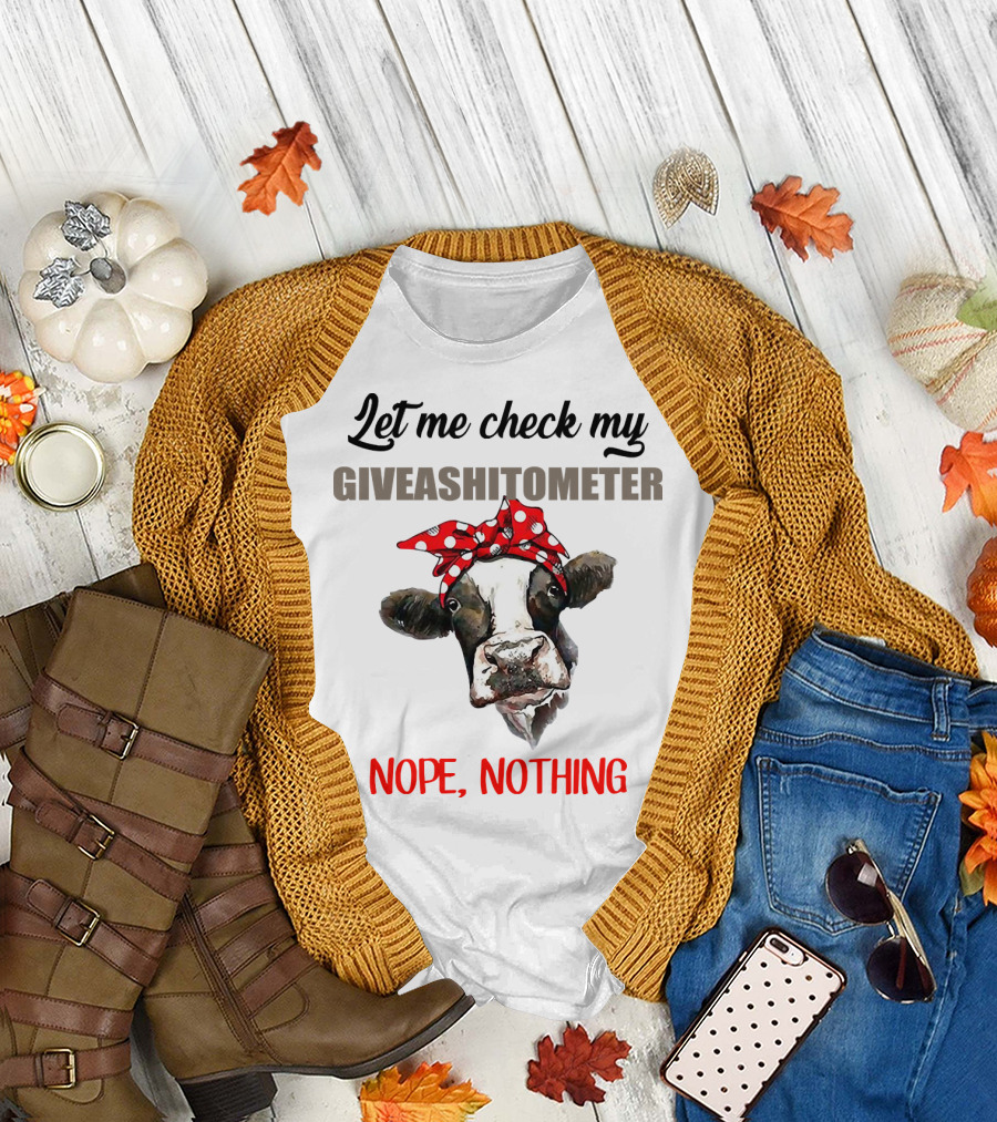 Let Me Check My Giveashitometer Nope Nothing Cow T-Shirt