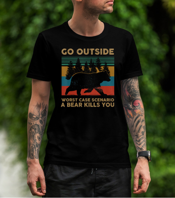 Go Outside Worst Case Scenario A Bear Kills You Retro Bear And Forest Stripes T-Shirt