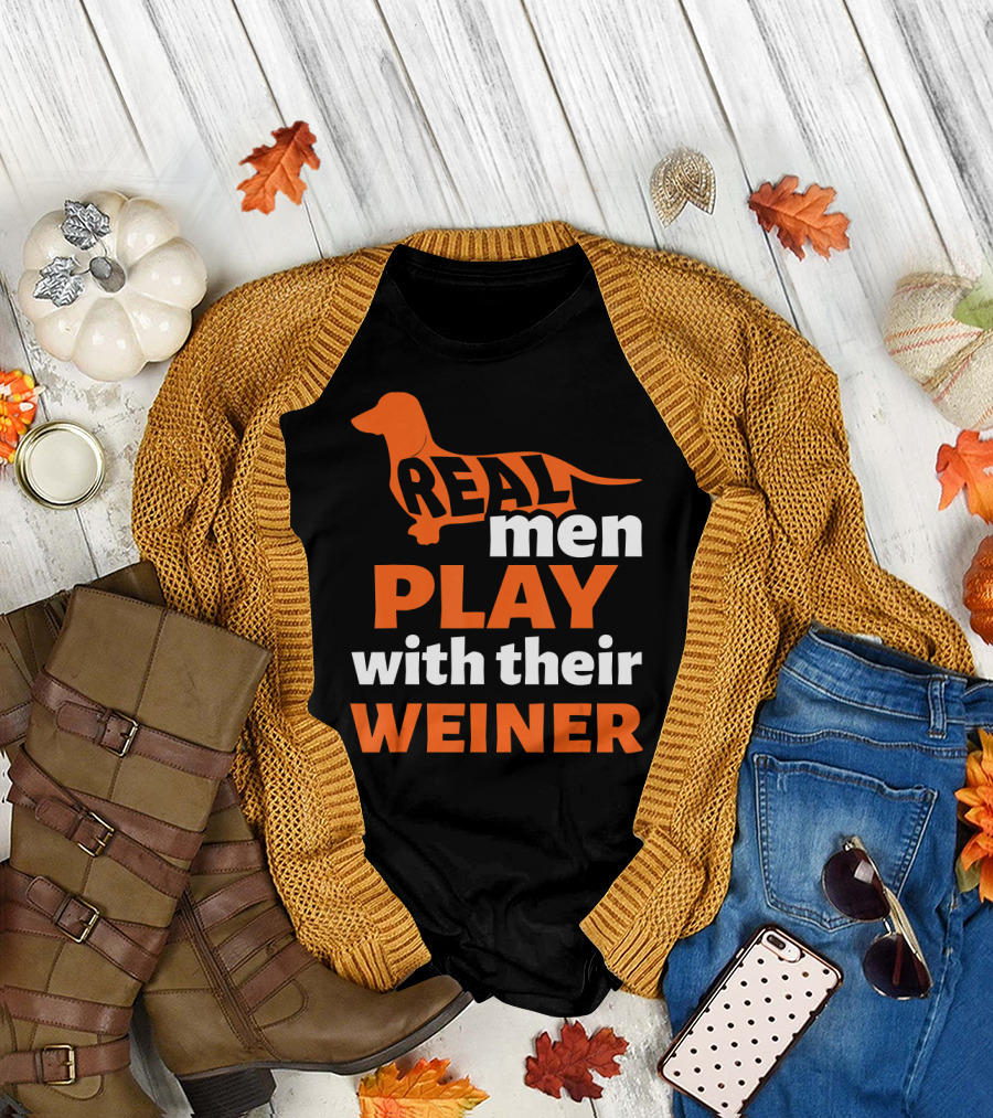 Real Men Play with Their Weiner Dachshund T-Shirt