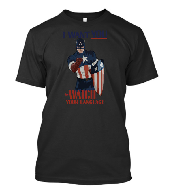 I Want You To Watch Your Language Captain America Flag Shield Star T-Shirt