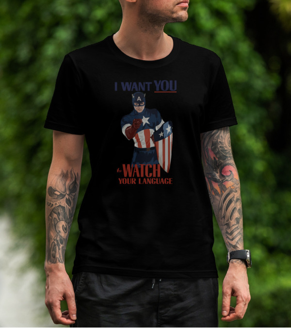 I Want You To Watch Your Language Captain America Flag Shield Star T-Shirt