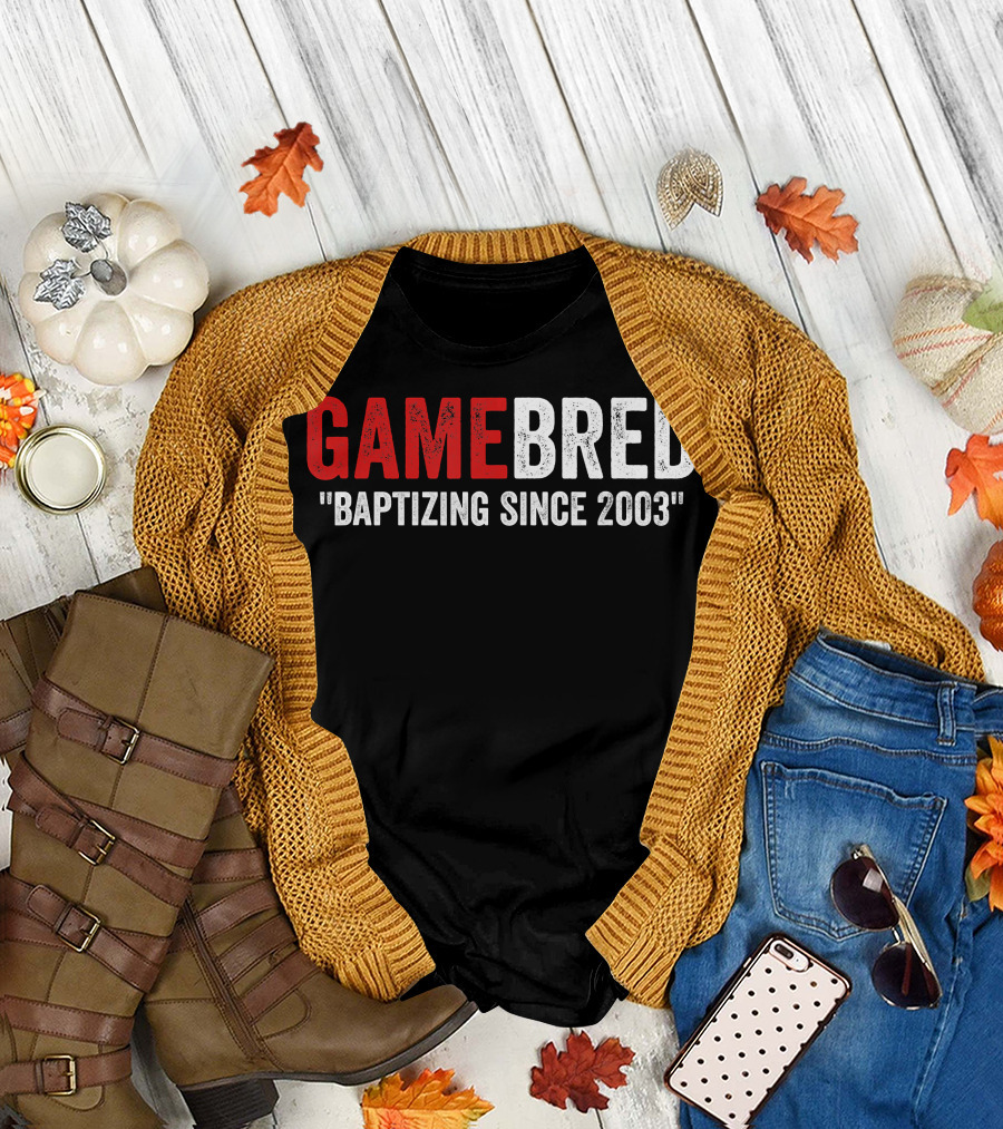 GAMEBRED Baptizing Since 2003 MMA Fighter T-Shirt