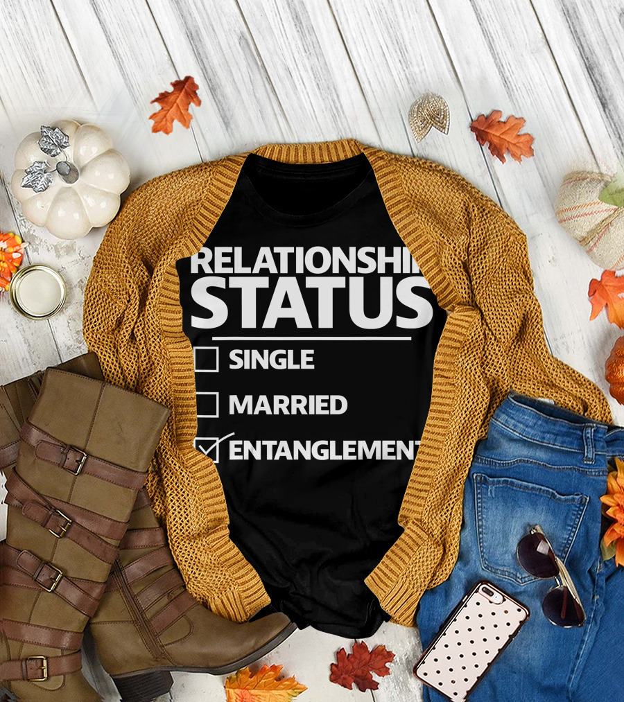Funny Entanglement Relationship Status Checked Entanglement Single Married T-Shirt