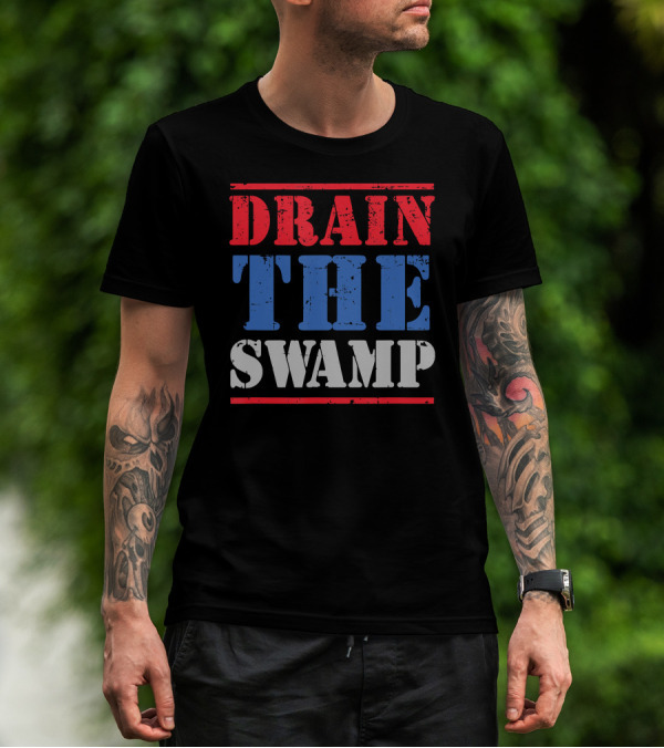 Drain The Swamp American Political Statement Red White Blue Text T-Shirt