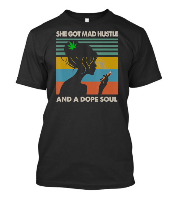 She Got Mad Hustle And A Dope Soul Cannabis Vintage 15 Retro Woman Silhouette Smoking Joint T-Shirt