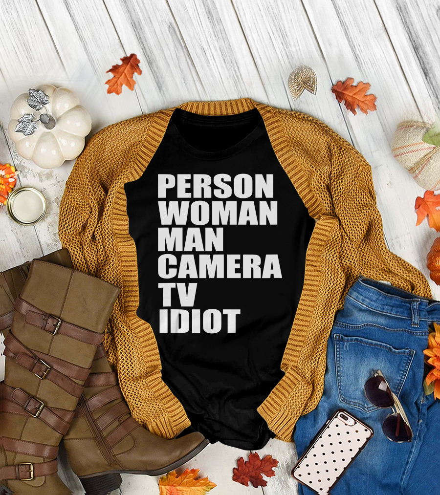 Person Woman Man Camera TV Idiot Phrase T-Shirt